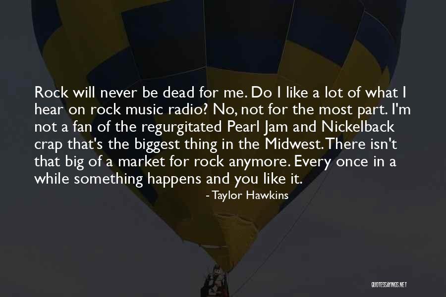 Crap Happens Quotes By Taylor Hawkins Crap Happens Quotes By Taylor Hawkins