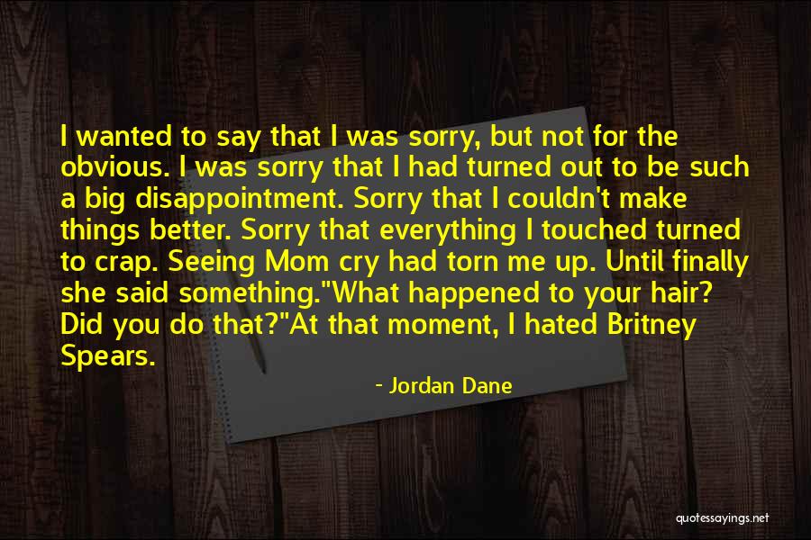 Crap Mom Quotes By Jordan Dane Crap Mom Quotes By Jordan Dane