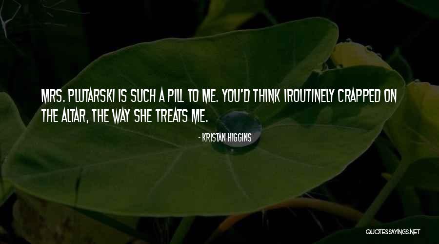 Crapped Out Quotes By Kristan Higgins Crapped Out Quotes By Kristan Higgins