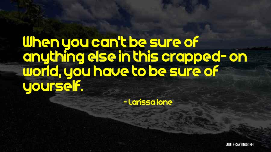 Crapped Out Quotes By Larissa Ione Crapped Out Quotes By Larissa Ione