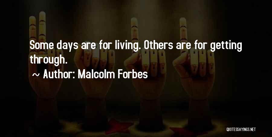 Crappy Days Quotes By Malcolm Forbes