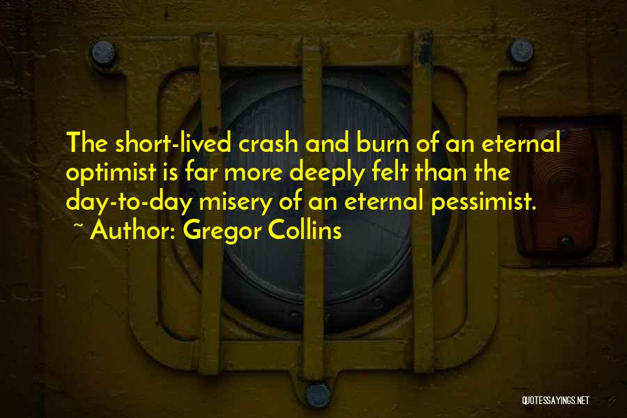 Crash And Burn Quotes By Gregor Collins