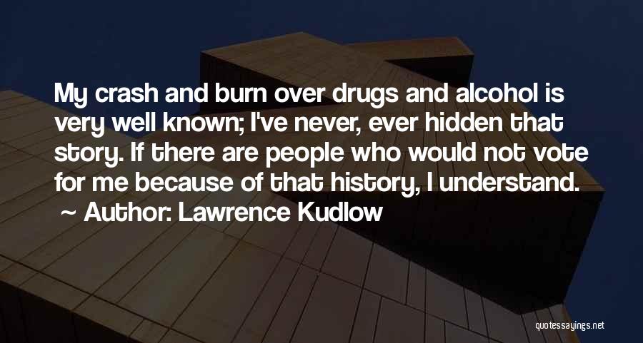 Crash And Burn Quotes By Lawrence Kudlow