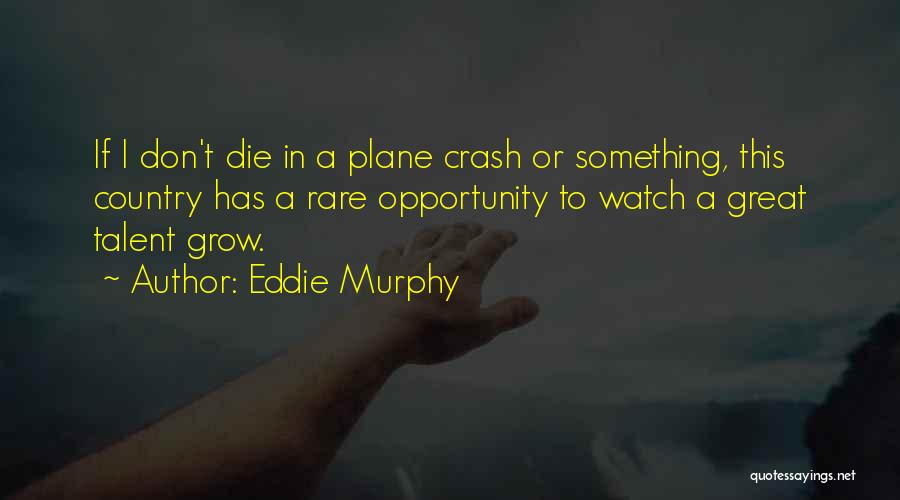 Crash And Eddie Quotes By Eddie Murphy