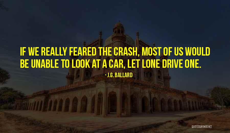 Crash Ballard Quotes By J.G. Ballard Crash Ballard Quotes By J.G. Ballard
