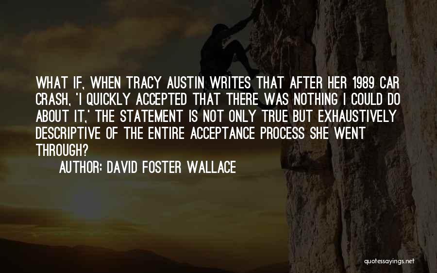 Crash Car Quotes By David Foster Wallace