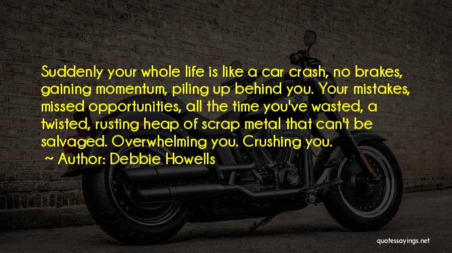 Crash Car Quotes By Debbie Howells