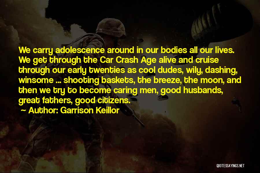 Crash Car Quotes By Garrison Keillor