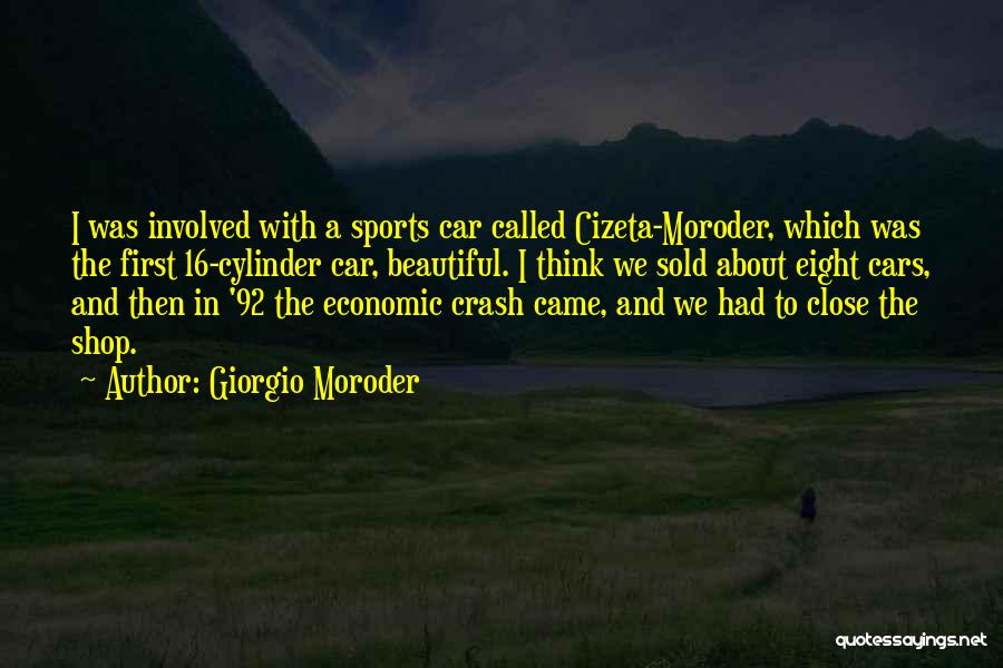 Crash Car Quotes By Giorgio Moroder