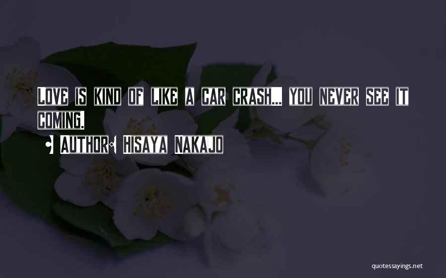 Crash Car Quotes By Hisaya Nakajo