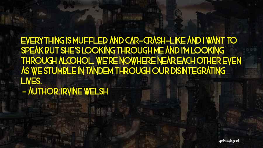 Crash Car Quotes By Irvine Welsh