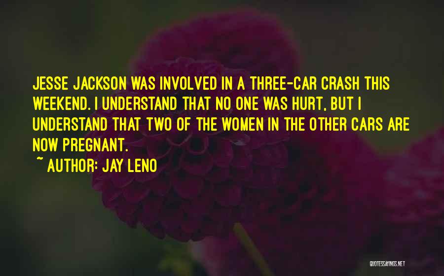 Crash Car Quotes By Jay Leno