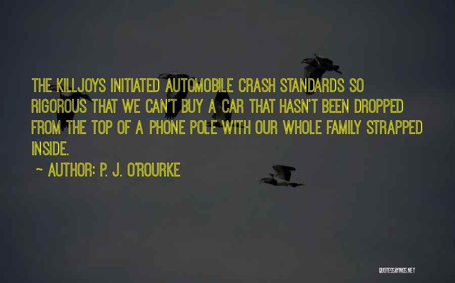 Crash Car Quotes By P. J. O'Rourke