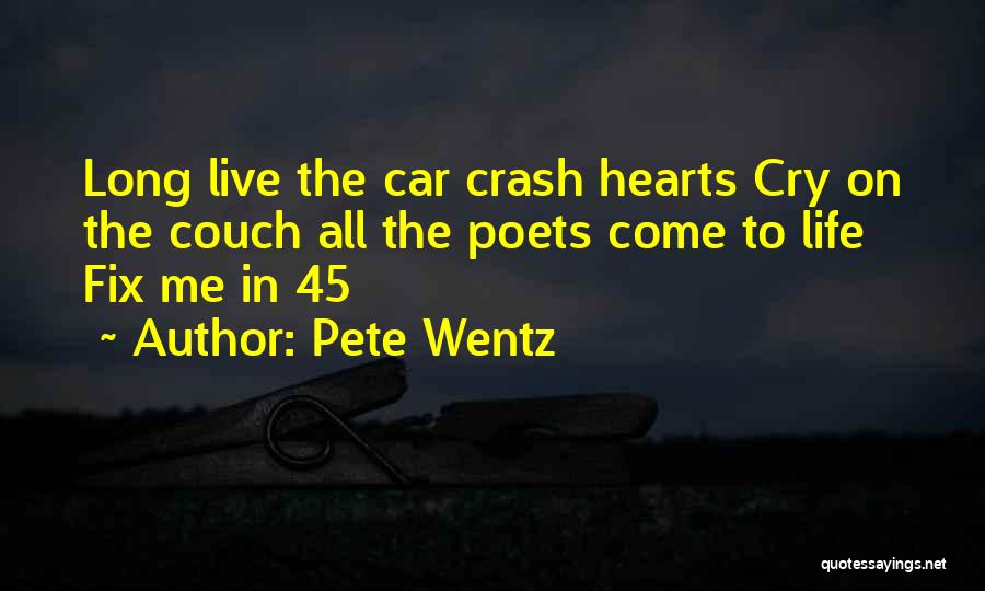 Crash Car Quotes By Pete Wentz