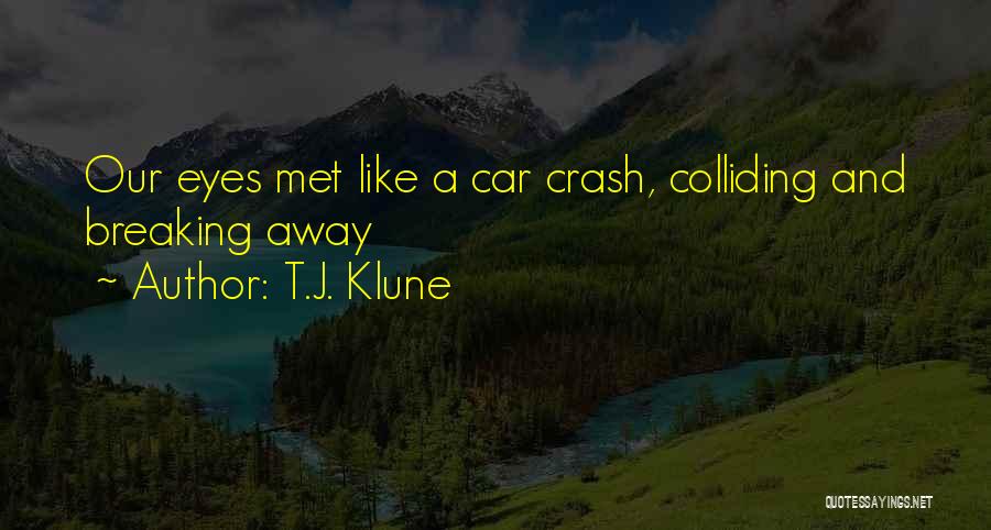 Crash Car Quotes By T.J. Klune