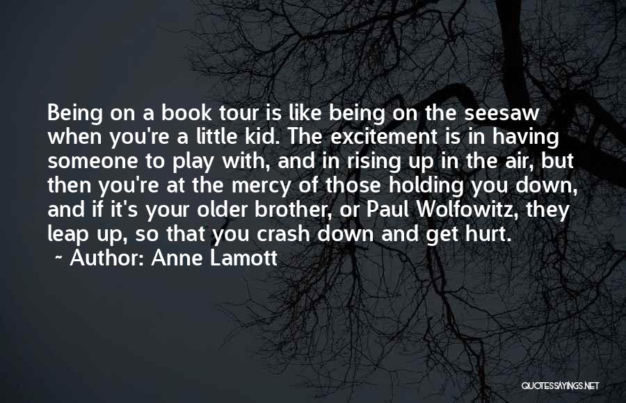 Crash Into Me Book Quotes By Anne Lamott