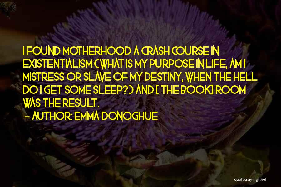 Crash Into Me Book Quotes By Emma Donoghue