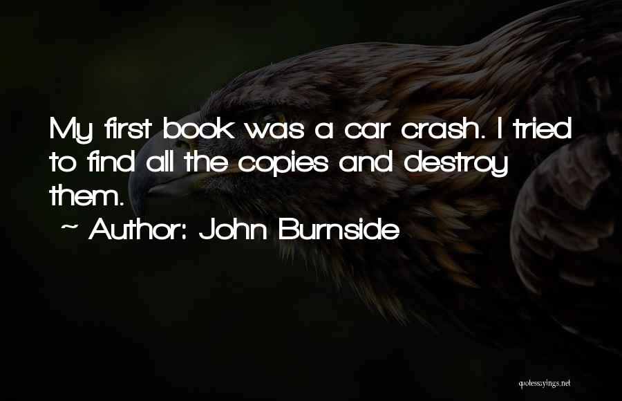 Crash Into You Book Quotes By John Burnside