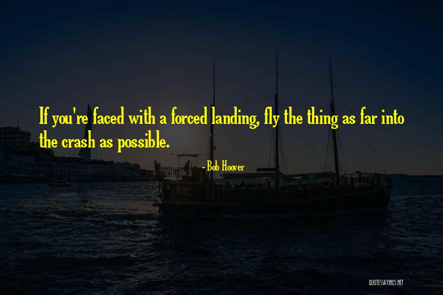 Crash Landing Quotes By Bob Hoover