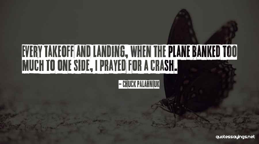 Crash Landing Quotes By Chuck Palahniuk Crash Landing Quotes By Chuck Palahniuk