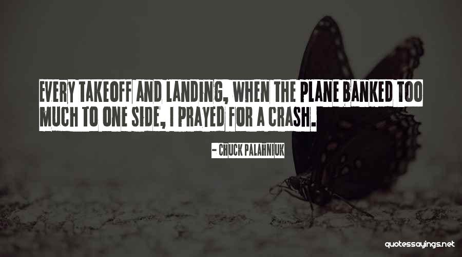 Crash Landing Quotes By Chuck Palahniuk