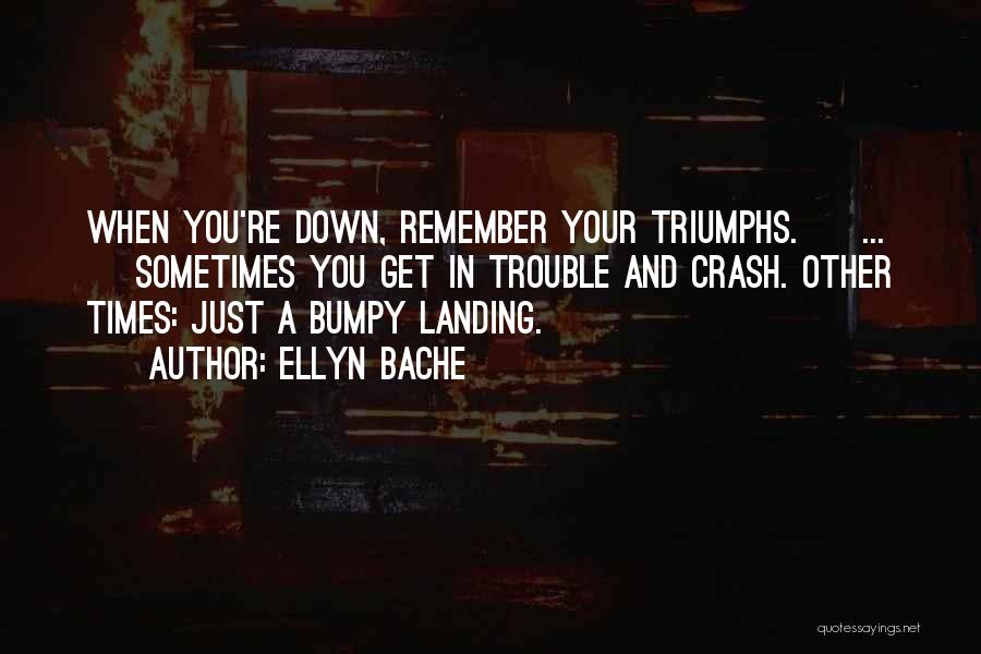 Crash Landing Quotes By Ellyn Bache