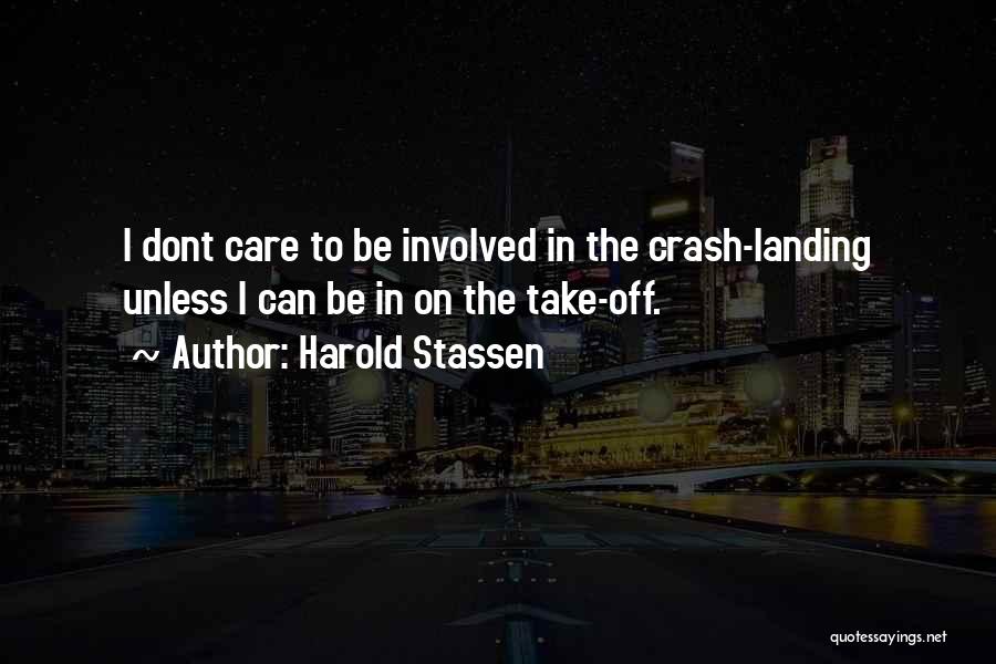 Crash Landing Quotes By Harold Stassen