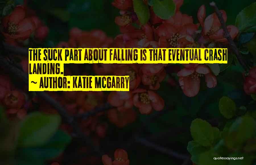 Crash Landing Quotes By Katie McGarry