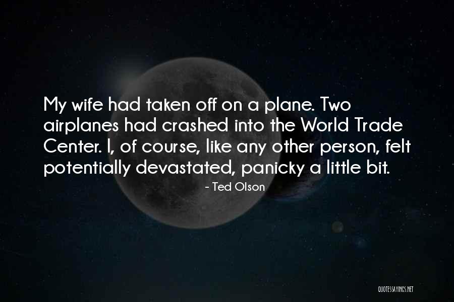 Crashed Airplane Quotes By Ted Olson Crashed Airplane Quotes By Ted Olson