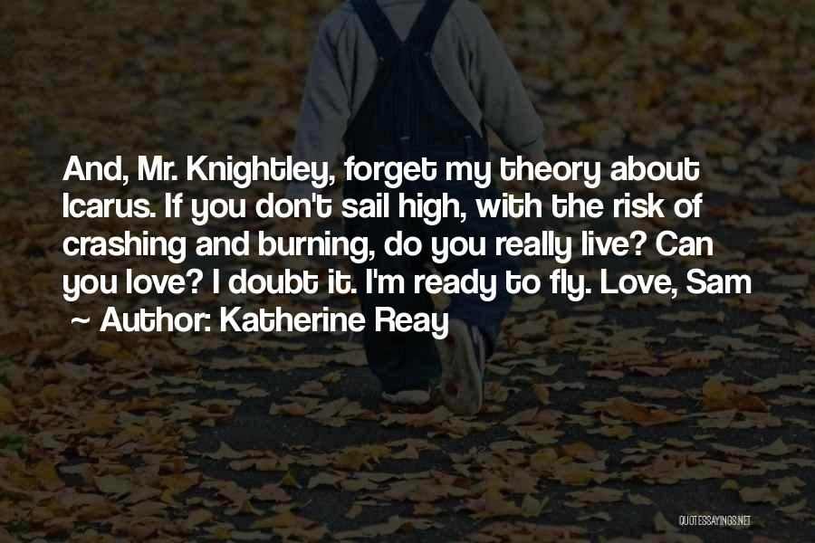 Crashing And Burning Quotes By Katherine Reay