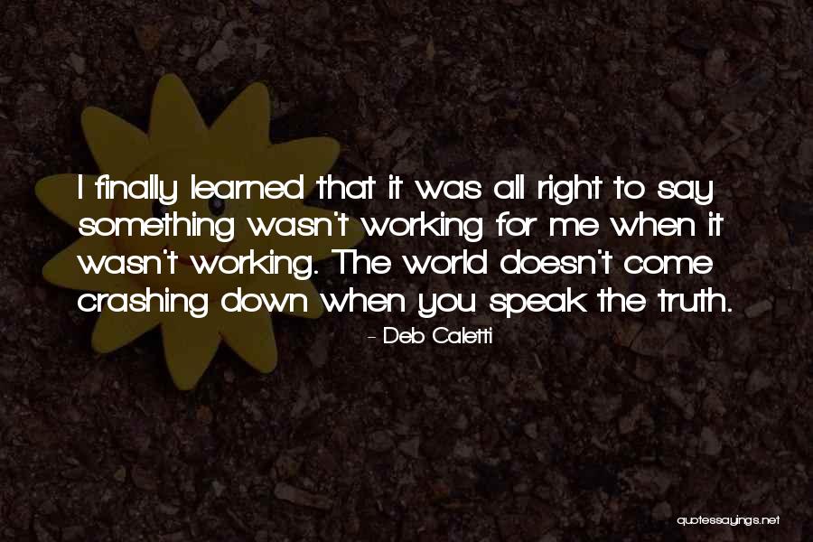 Crashing Down Quotes By Deb Caletti Crashing Down Quotes By Deb Caletti