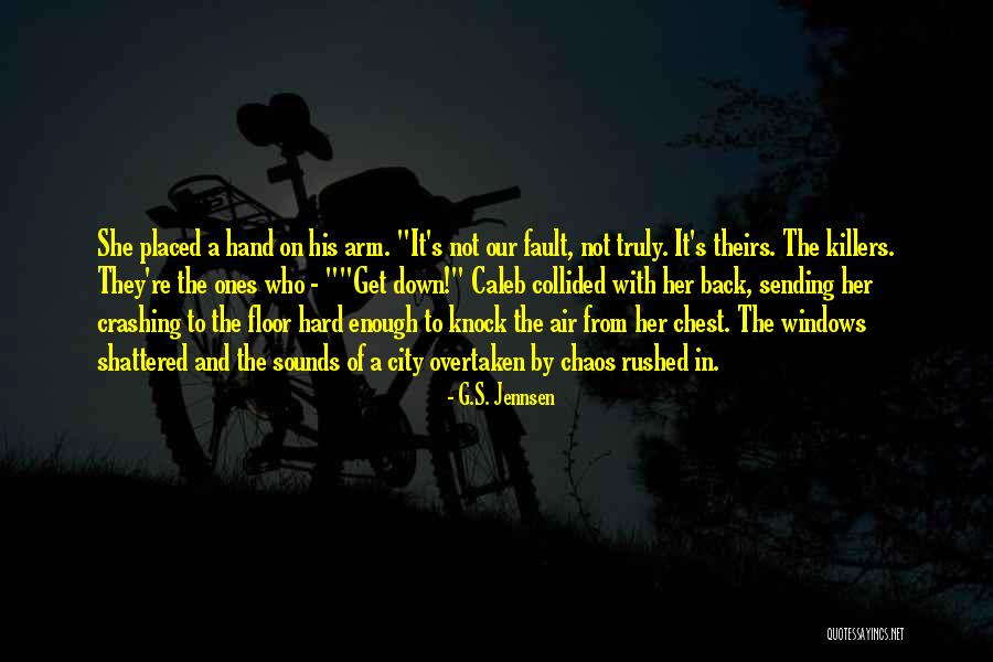 Crashing Down Quotes By G.S. Jennsen Crashing Down Quotes By G.S. Jennsen
