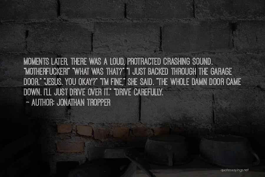 Crashing Down Quotes By Jonathan Tropper