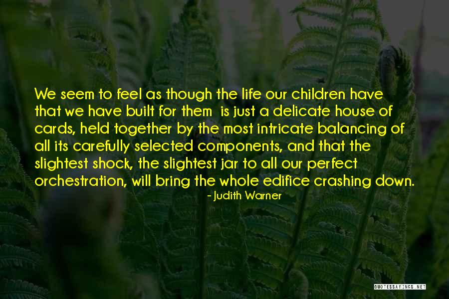 Crashing Down Quotes By Judith Warner Crashing Down Quotes By Judith Warner