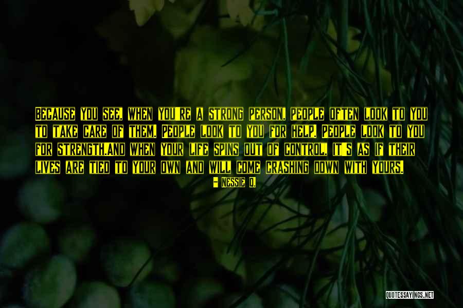 Crashing Down Quotes By Nessie Q. Crashing Down Quotes By Nessie Q.
