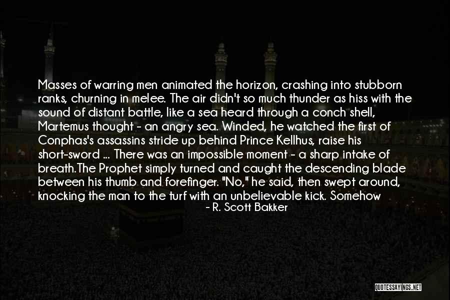 Crashing Down Quotes By R. Scott Bakker Crashing Down Quotes By R. Scott Bakker