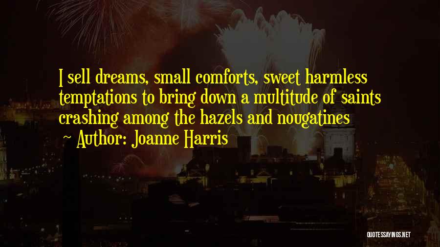 Crashing Dreams Quotes By Joanne Harris