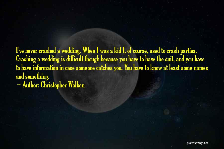 Crashing Quotes By Christopher Walken