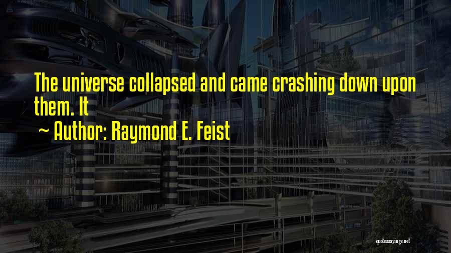 Crashing Quotes By Raymond E. Feist