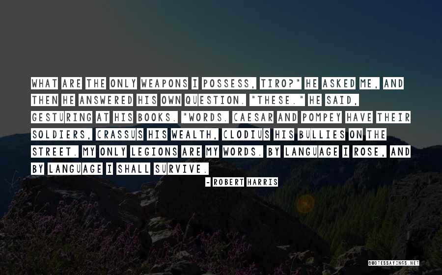 Crassus Quotes By Robert Harris Crassus Quotes By Robert Harris