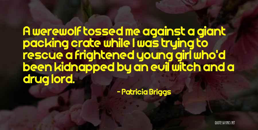 Crate Quotes By Patricia Briggs Crate Quotes By Patricia Briggs