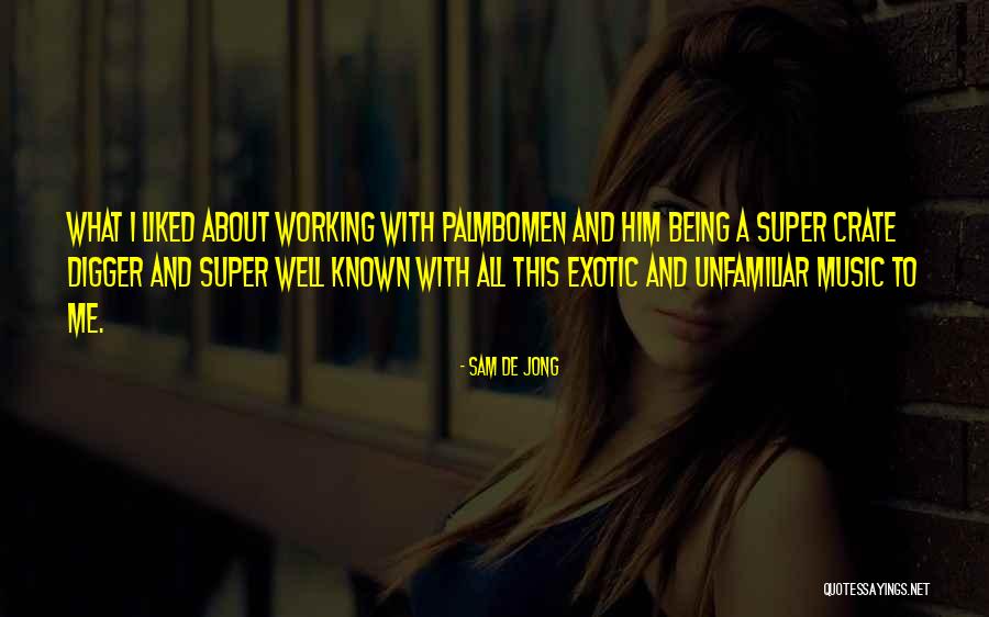 Crate Quotes By Sam De Jong Crate Quotes By Sam De Jong