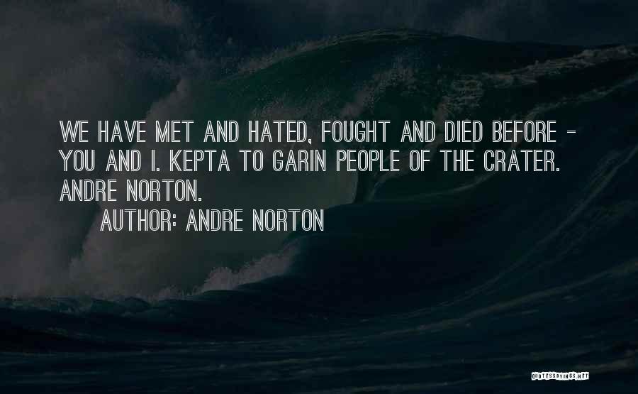 Crater Quotes By Andre Norton