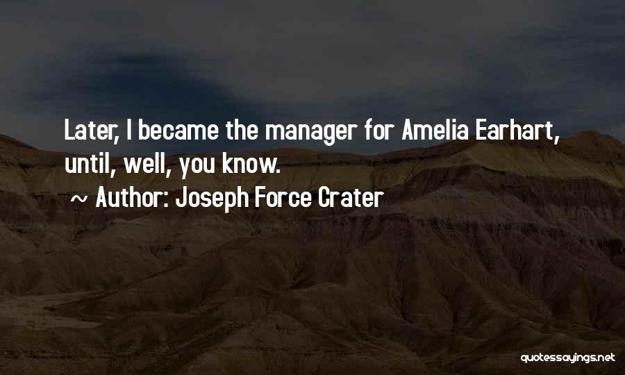 Crater Quotes By Joseph Force Crater
