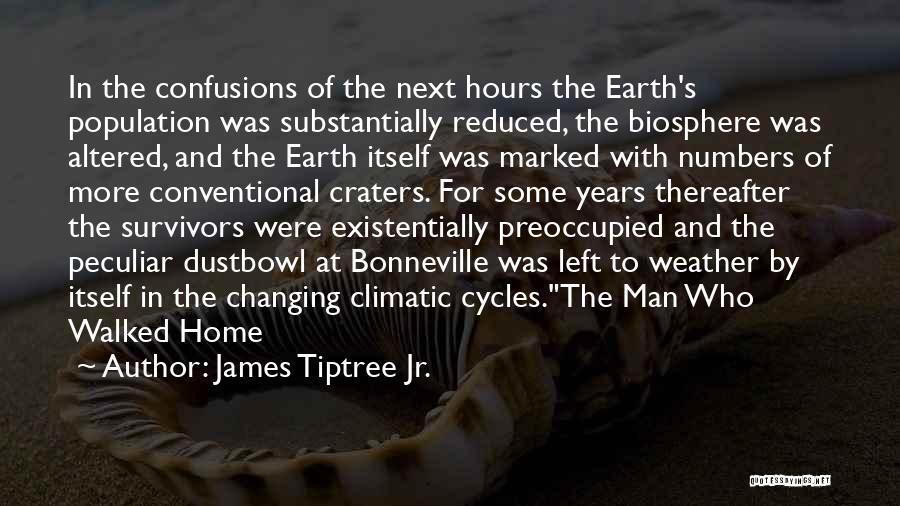 Craters Quotes By James Tiptree Jr.