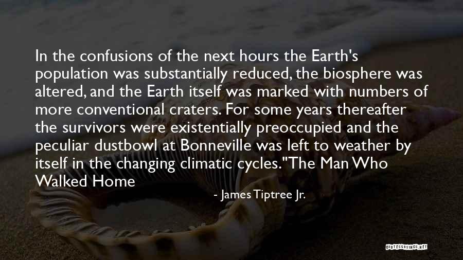 Craters Quotes By James Tiptree Jr.