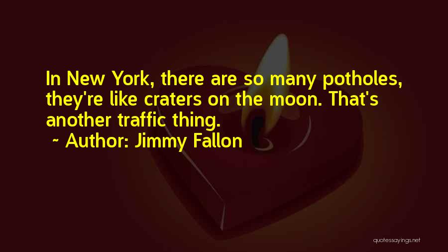 Craters Quotes By Jimmy Fallon