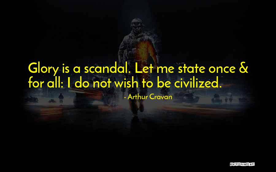 Cravan Quotes By Arthur Cravan Cravan Quotes By Arthur Cravan
