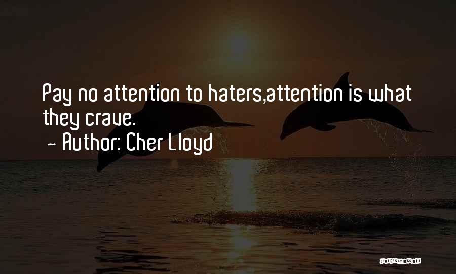 Crave Attention Quotes By Cher Lloyd