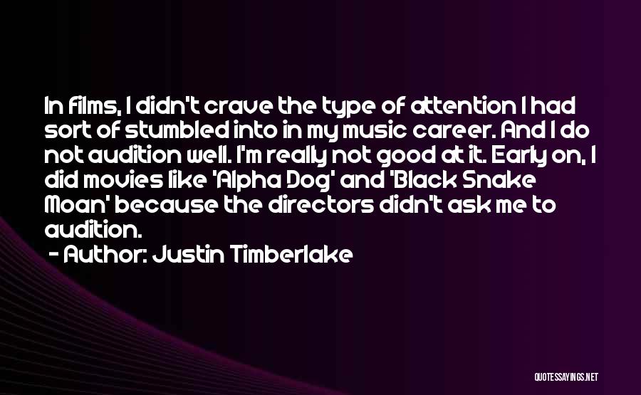 Crave Attention Quotes By Justin Timberlake